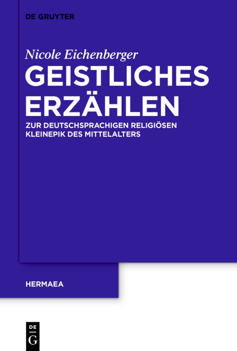 Geistliches Erzahlen: Zur deutschsprachigen religiosen Kleinepik des Mittelalters