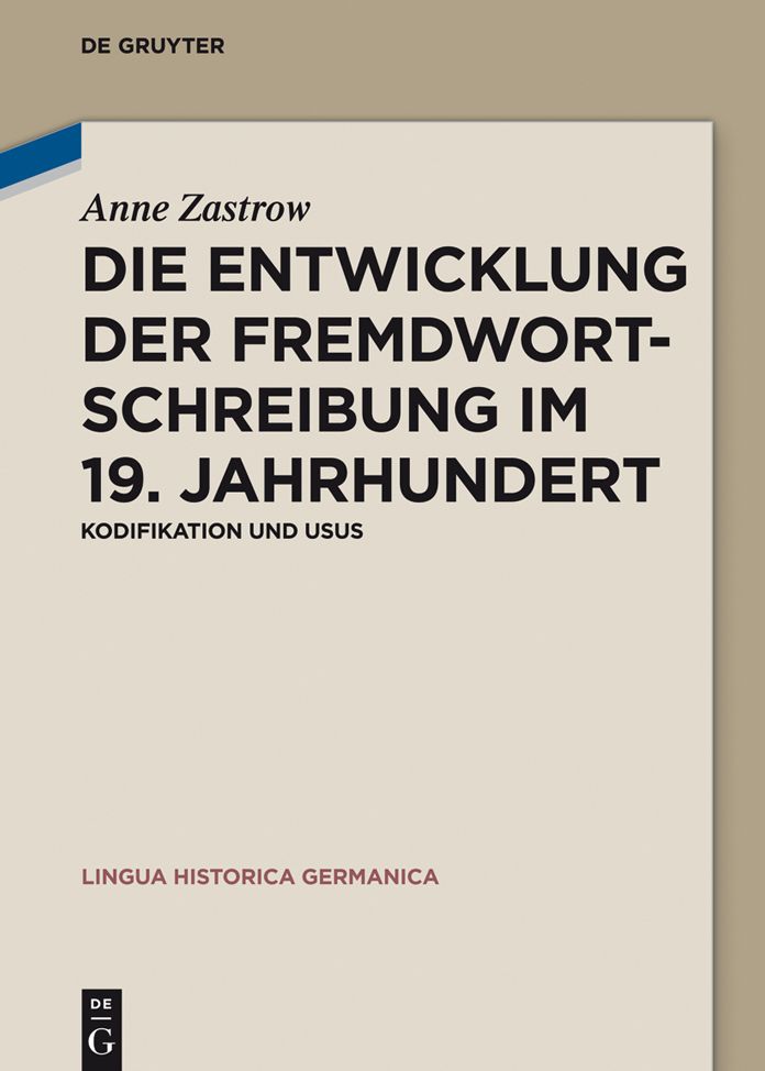 Die Entwicklung der Fremdwortschreibung im 19. Jahrhundert: Kodifikation und Usus