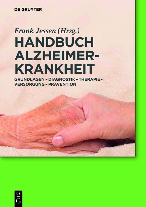 Handbuch Alzheimer-Krankheit: Grundlagen - Diagnostik - Therapie - Versorgung - Pravention