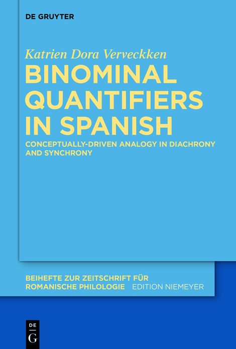 Binominal Quantifiers in Spanish: Conceptually-driven Analogy in Diachrony and Synchrony