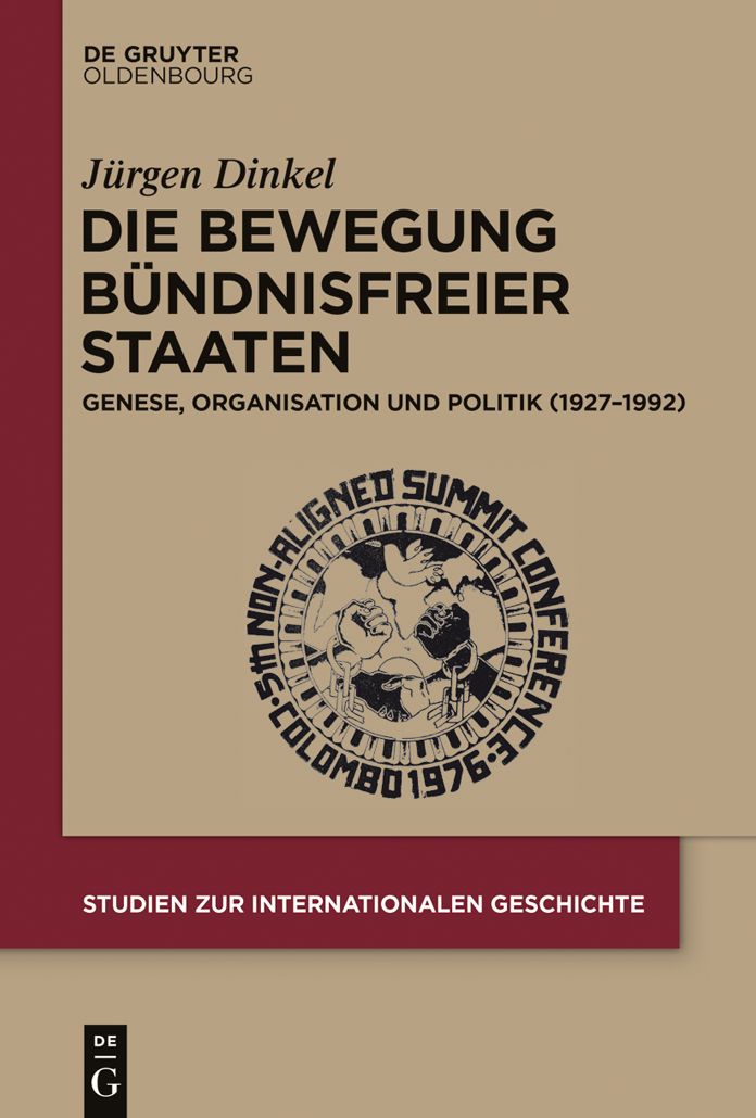 Die Bewegung Bundnisfreier Staaten: Genese, Organisation und Politik (1927-1992)