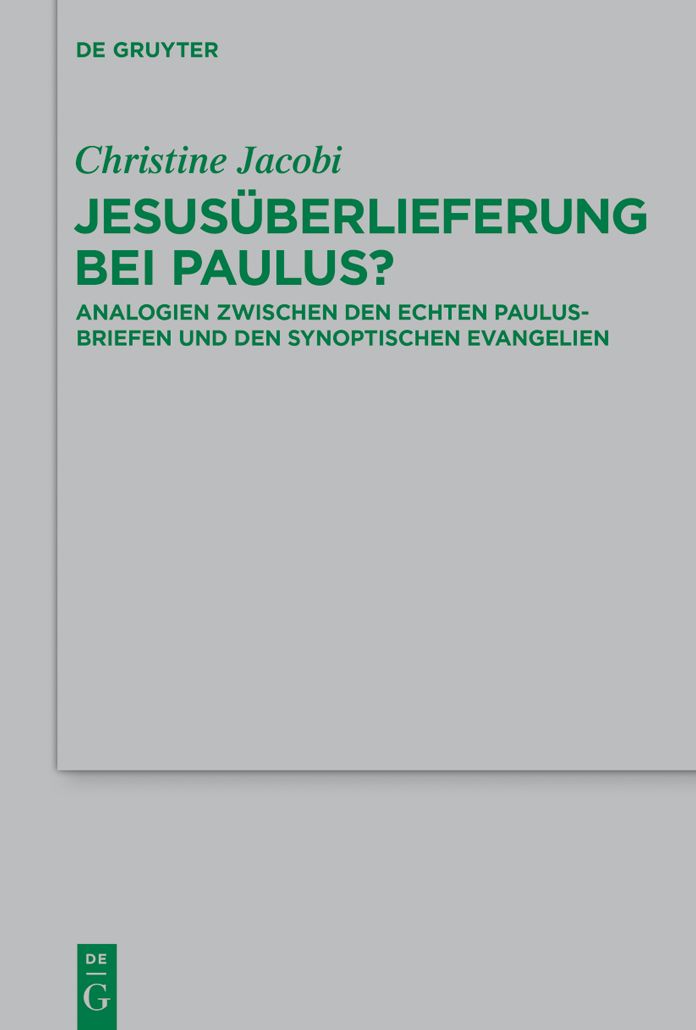 Jesusuberlieferung bei Paulus?: Analogien zwischen den echten Paulusbriefen und den synoptischen Evangelien