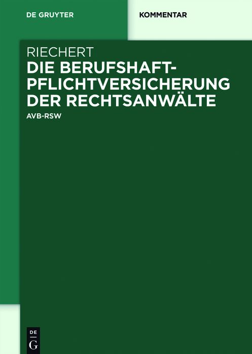 Die Berufshaftpflichtversicherung der Rechtsanwalte: AVB-RSW