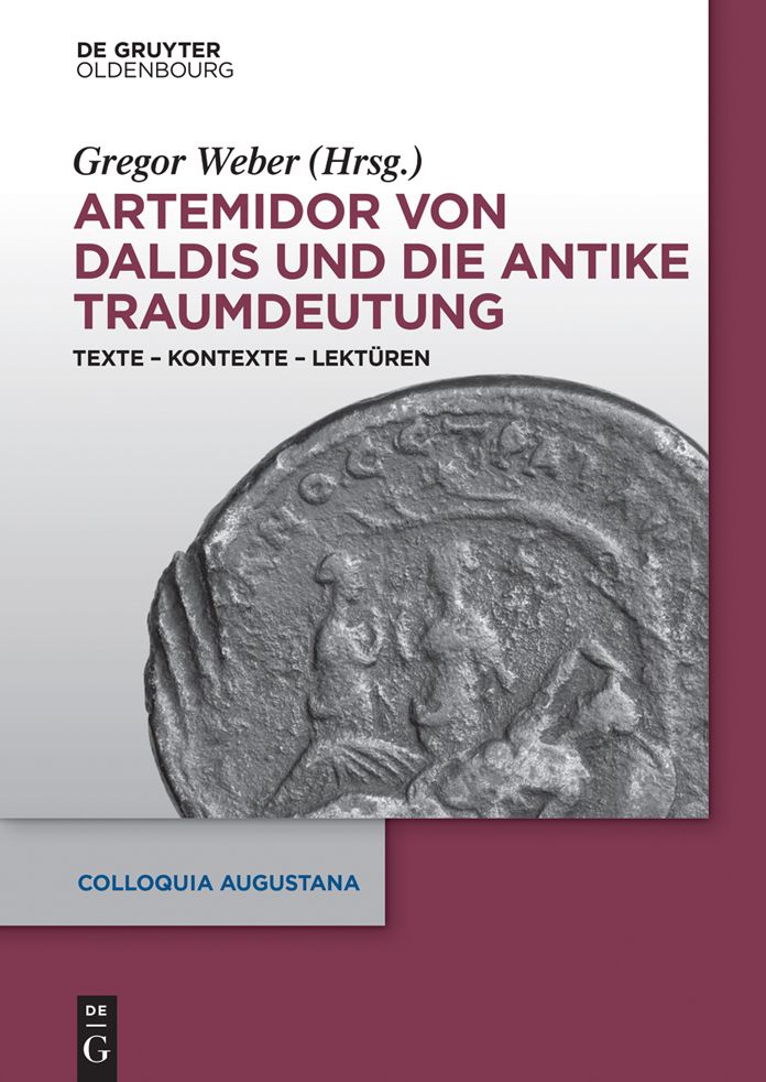 Artemidor von Daldis und die antike Traumdeutung: Texte - Kontexte - Lekturen