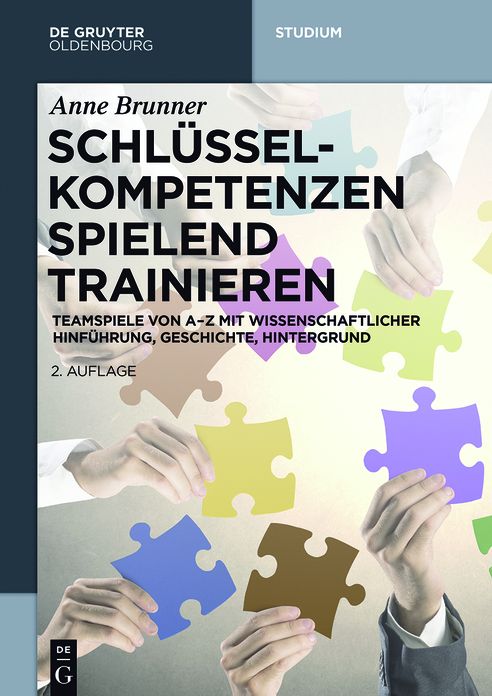 Schlusselkompetenzen spielend trainieren: Teamspiele von A-Z mit wissenschaftlicher Hinfuhrung, Geschichte, Hintergrund