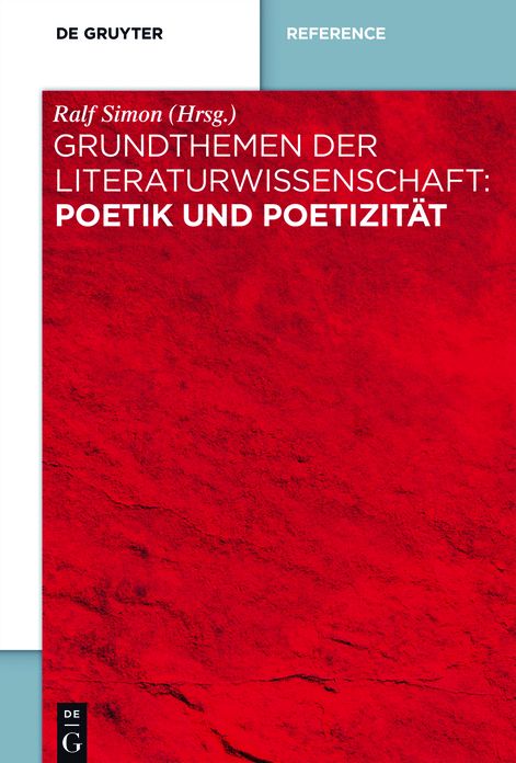 Grundthemen der Literaturwissenschaft: Poetik und Poetizitat