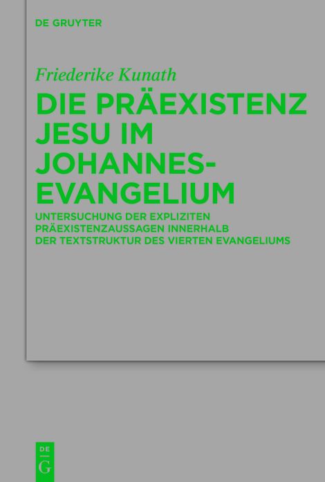 Die Praexistenz Jesu im Johannesevangelium: Struktur und Theologie eines johanneischen Motivs