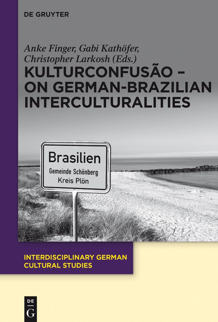 KulturConfus#x000E3;o - On German-Brazilian Interculturalities