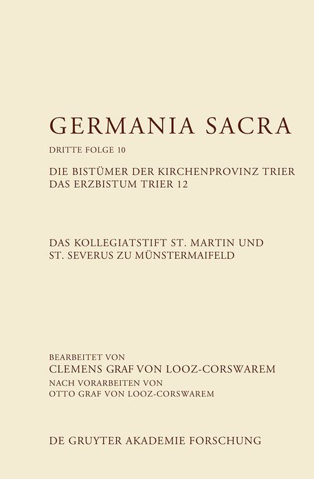 Das Kollegiatstift St. Martin und St. Severus zu M#x000FC;nstermaifeld. Die Bist#x000FC;mer der Kirchenprovinz Trier. Das Erzbistum Trier 12