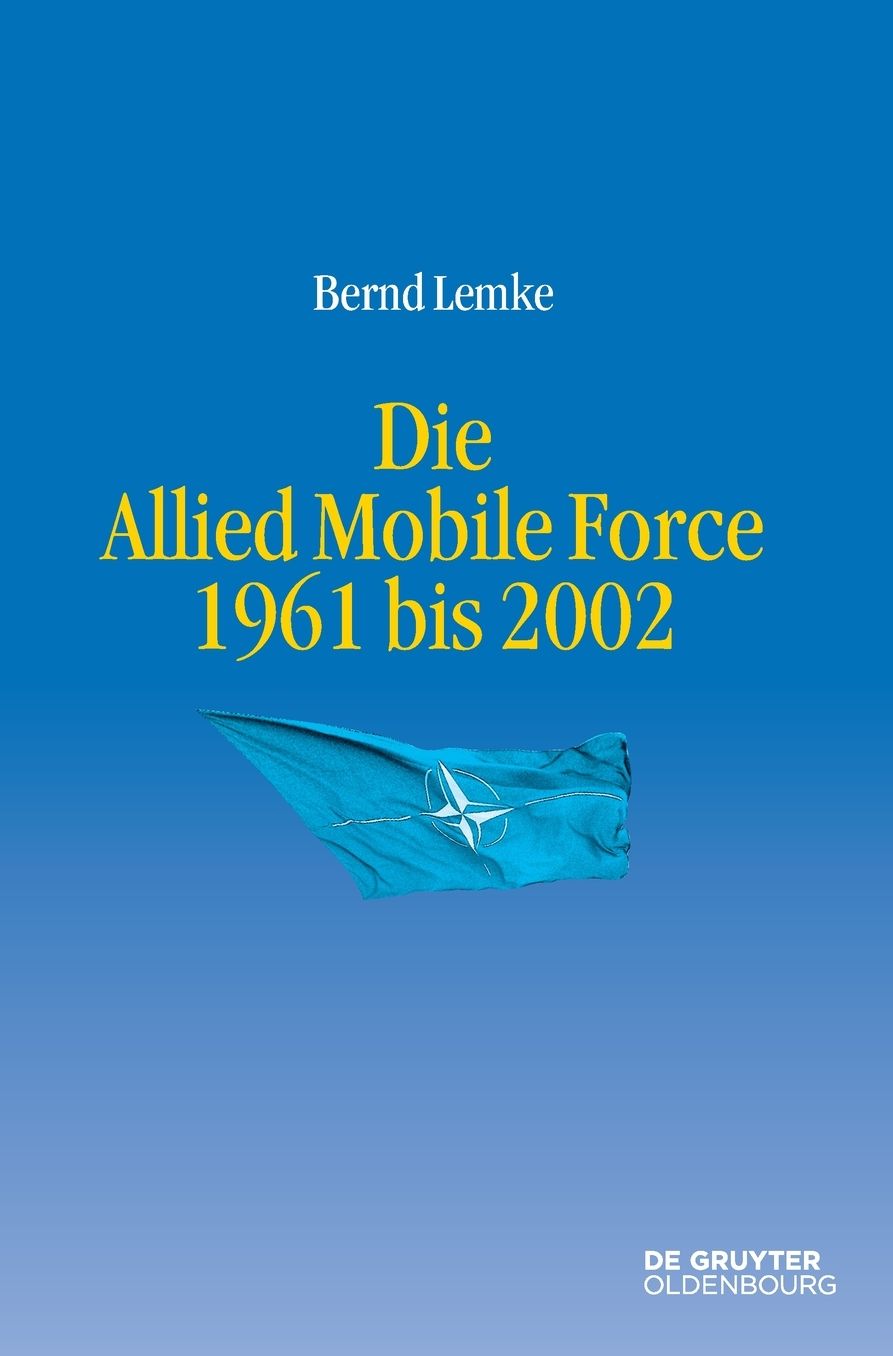Die Allied Mobile Force 1961 bis 2002