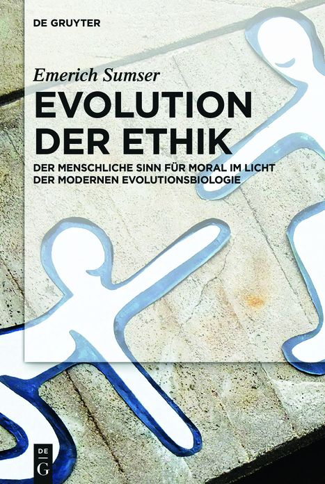 Evolution der Ethik: Der menschliche Sinn f#x000FC;r Moral im Licht der modernen Evolutionsbiologie