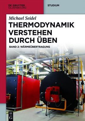 Thermodynamik - Verstehen durch Uben: Band 2: Warmeubertragung