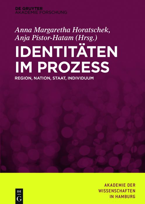 Identit#x000E4;ten im Prozess: Region, Nation, Staat, Individuum