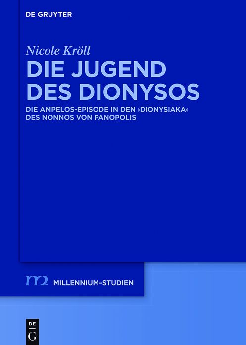 Die Jugend des Dionysos: Die Ampelos-Episode in den "Dionysiaka" des Nonnos von Panopolis