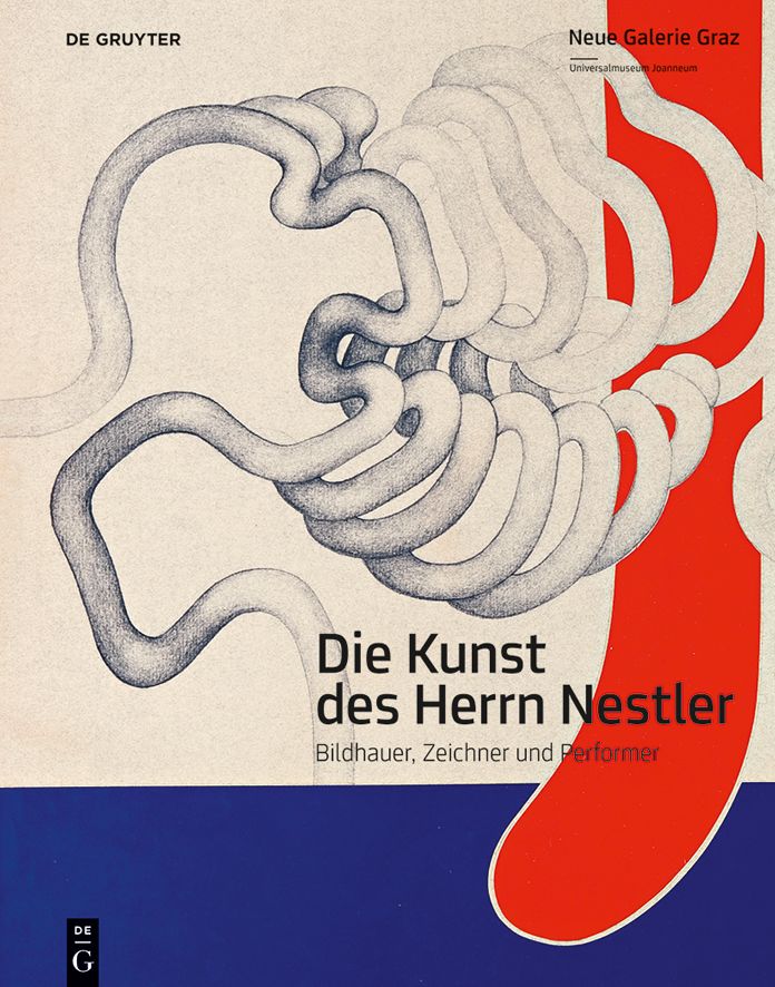 Die Kunst des Herrn Nestler: Bildhauer, Zeichner und Performer