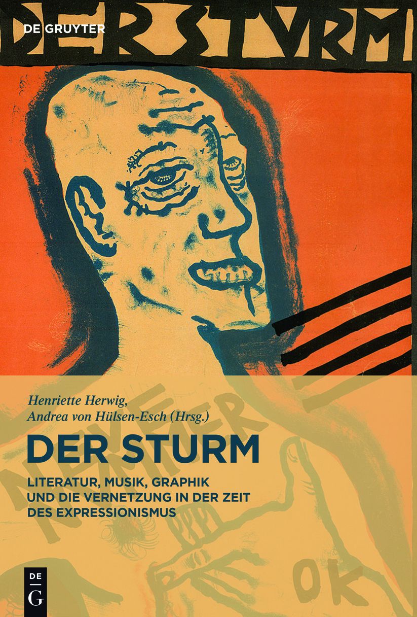 Der Sturm: Literatur, Musik, Graphik und die Vernetzung in der Zeit des Expressionismus