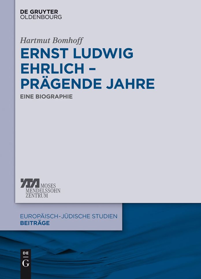 Ernst Ludwig Ehrlich - prägende Jahre: Eine Biographie