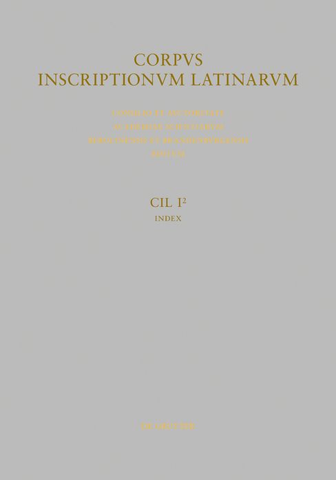 Inscriptiones Latinae antiquissimae ad C. Caesaris mortem: Indices fasciculorum I-IV