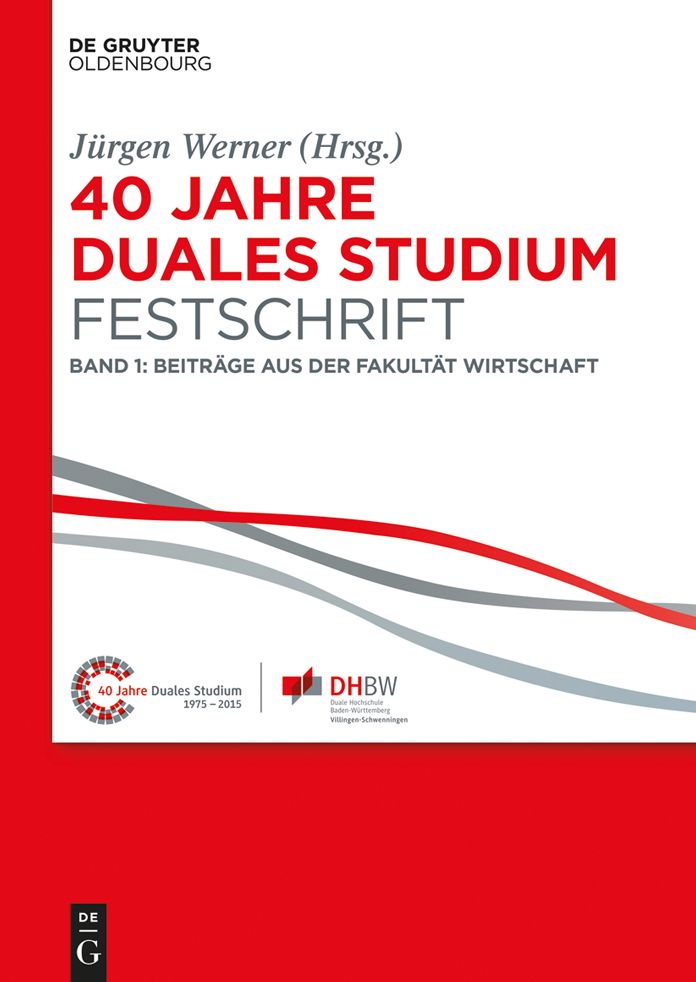 40 Jahre Duales Studium. Festschrift: Band 1: Beitrage aus der Fakultat Wirtschaft