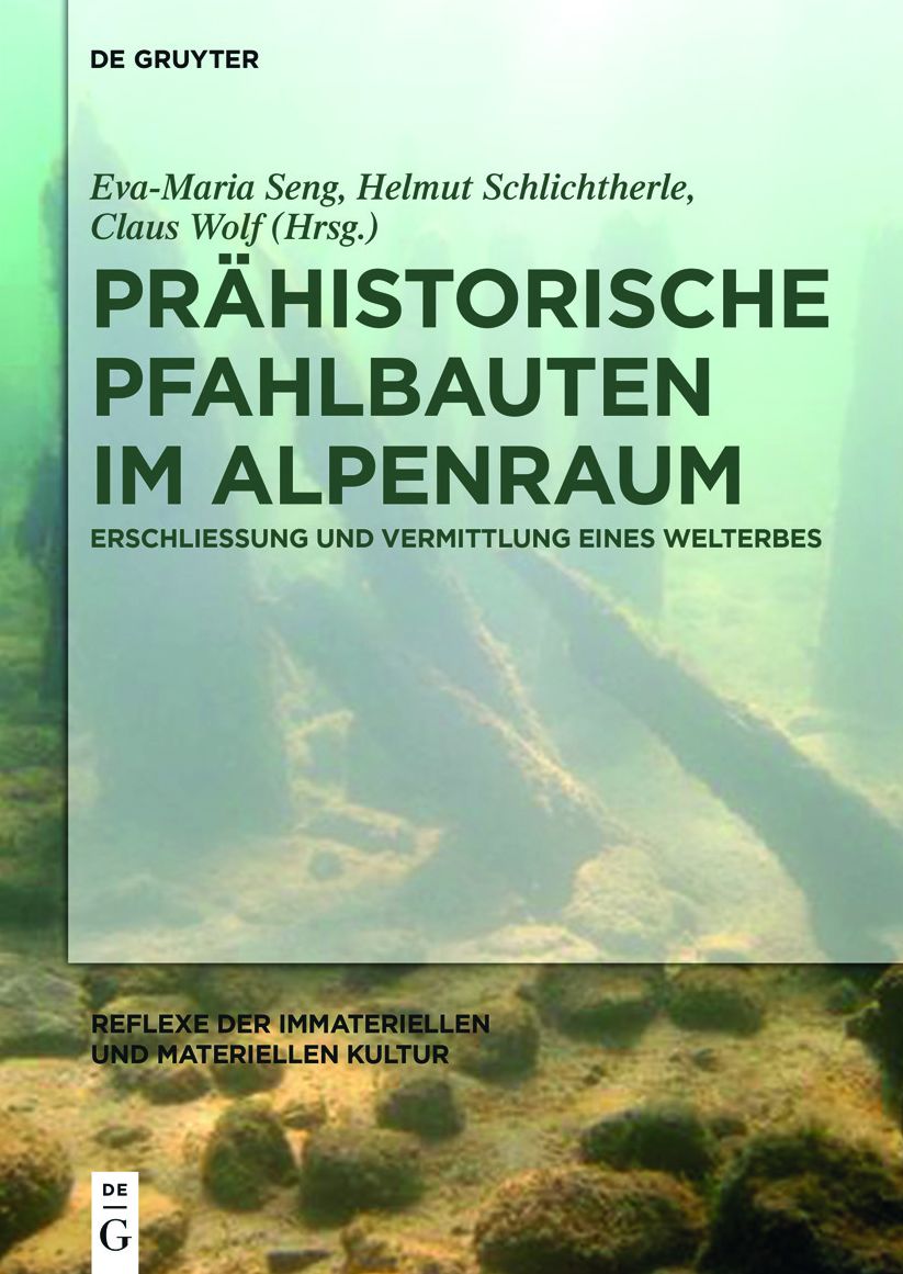 Prahistorische Pfahlbauten im Alpenraum: Erschliessung und Vermittlung eines Welterbes