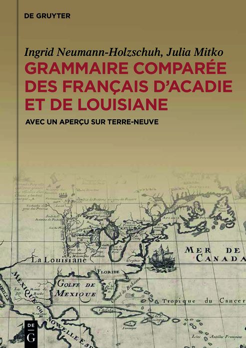 Grammaire comparee des francais d'Acadie et de Louisiane (GraCoFAL): Avec un apercu sur Terre-Neuve