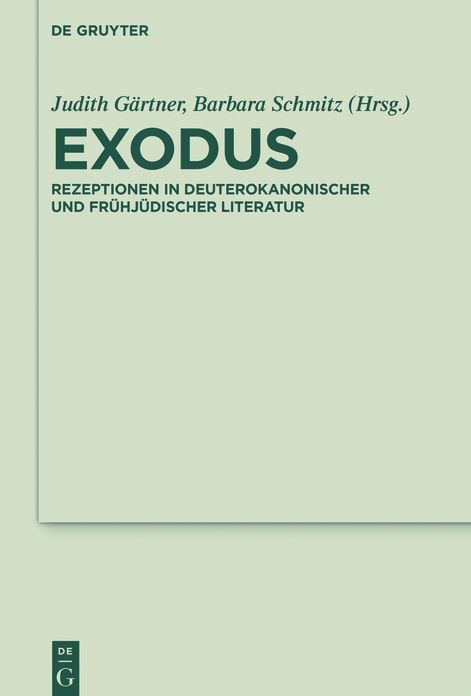 Exodus: Rezeptionen in deuterokanonischer und fr#x000FC;hj#x000FC;discher Literatur