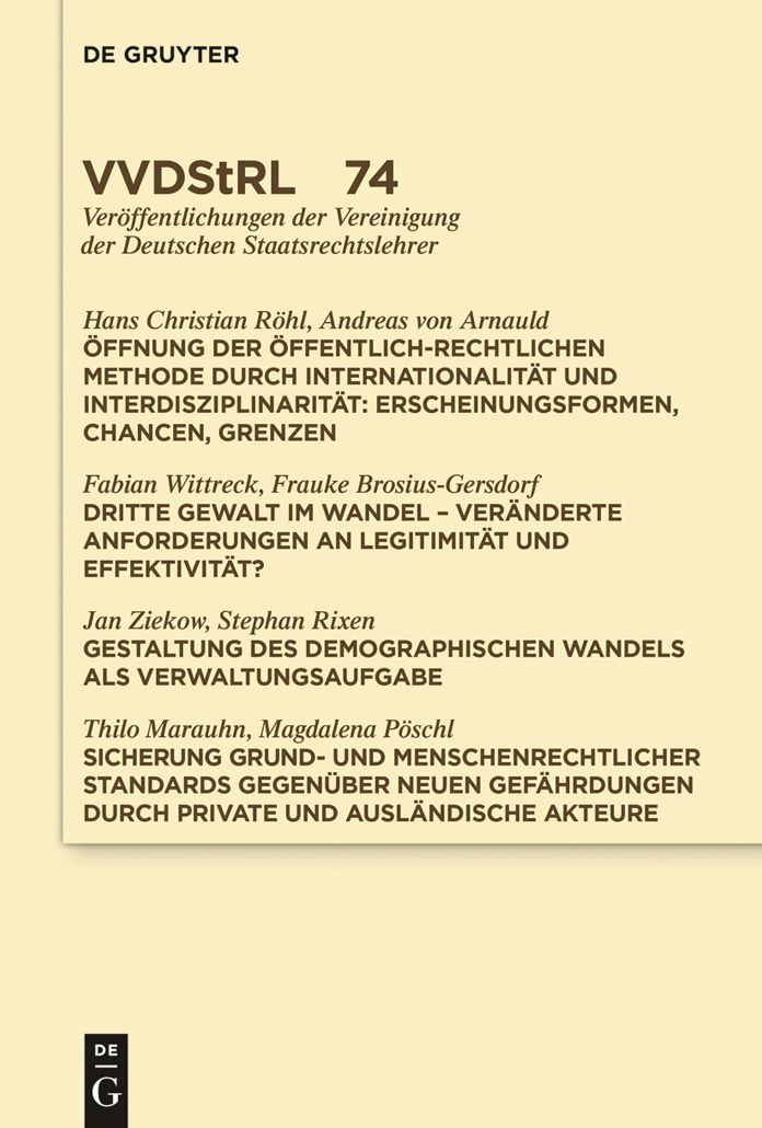 #x000D6;ffnung der #x000F6;ffentlich-rechtlichen Methode durch Internationalit#x000E4;t und Interdisziplinarit#x000E4;t. Dritte Gewalt im Wandel. Gestaltung des demographischen Wandels als Verwaltungsaufgabe. Sicherung grund- und menschenrechtlicher Stand