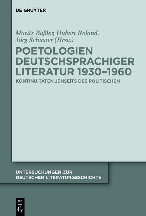 Poetologien deutschsprachiger Literatur 1930-1960: Kontinuitaten jenseits des Politischen