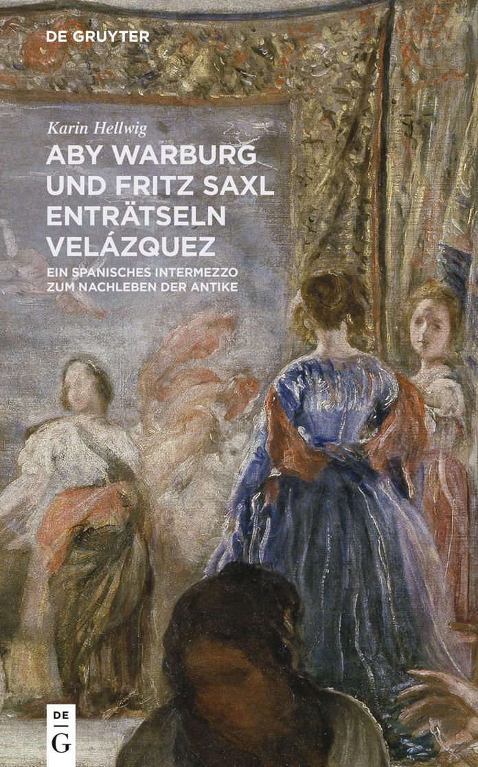 Aby Warburg und Fritz Saxl entr#x000E4;tseln Vel#x000E1;zquez: Ein spanisches Intermezzo zum Nachleben der Antike