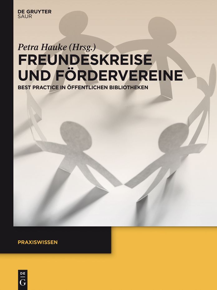 Freundeskreise und F#x000F6;rdervereine: Best Practice in #x000D6;ffentlichen Bibliotheken