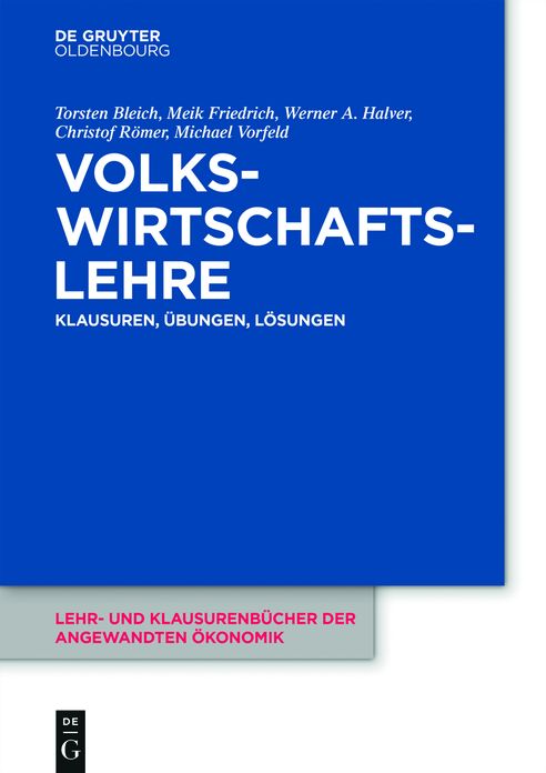 Volkswirtschaftslehre: Klausuren, #x000DC;bungen und L#x000F6;sungen