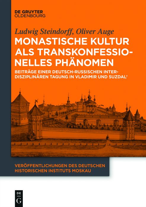 Monastische Kultur als transkonfessionelles Ph#x000E4;nomen: Beitr#x000E4;ge einer deutsch-russischen interdisziplin#x000E4;ren Tagung in Vladimir und Suzdal'