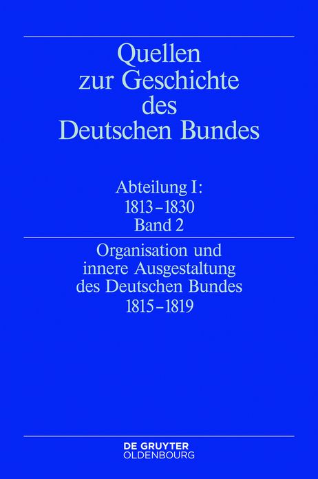 Organisation und innere Ausgestaltung des Deutschen Bundes 1815-1819