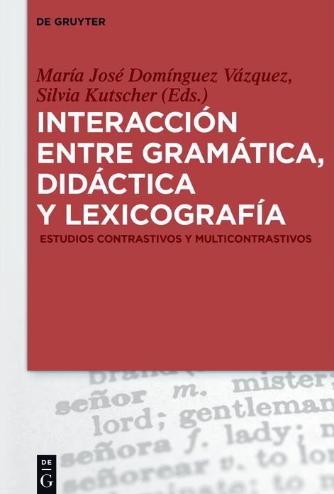 Interaccion entre gramatica, didactica y lexicografia: Estudios contrastivos y multicontrastivos