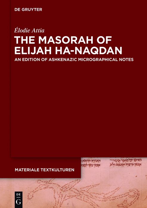 The Masorah of Elijah ha-Naqdan: An Edition of Ashkenazic Micrographical Notes