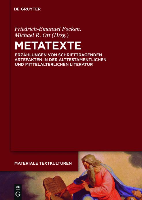 Metatexte: Erz#x000E4;hlungen von schrifttragenden Artefakten in der alttestamentlichen und mittelalterlichen Literatur