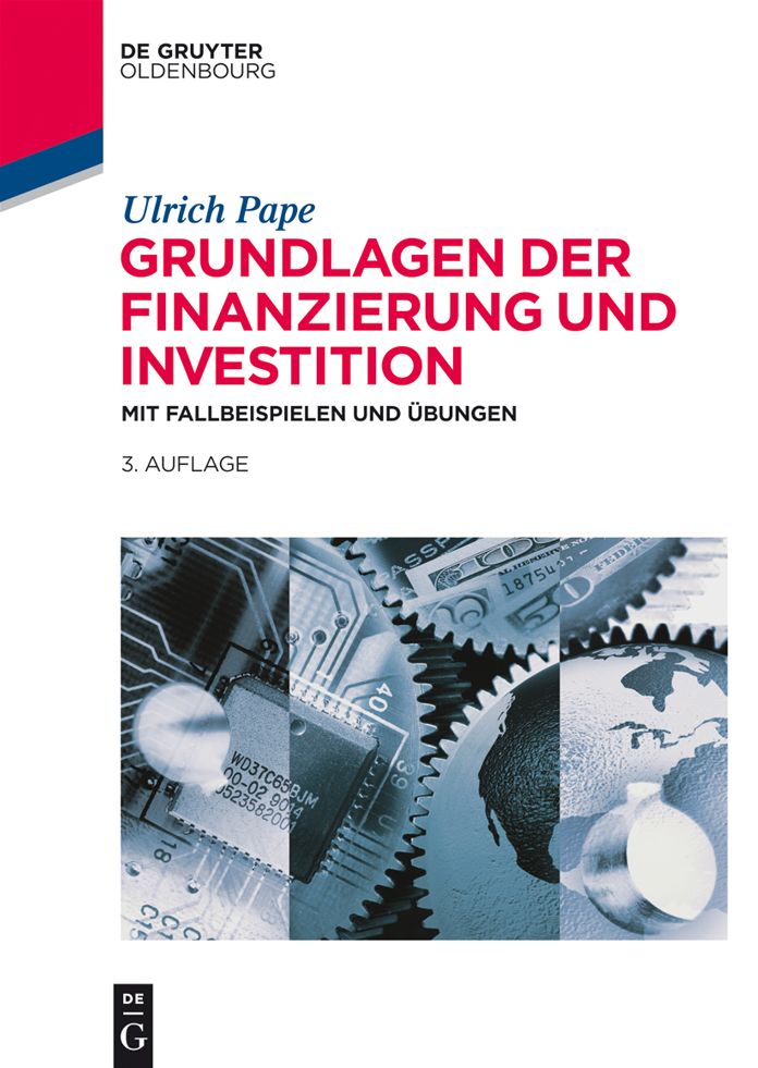 Grundlagen der Finanzierung und Investition: Mit Fallbeispielen und #x000DC;bungen