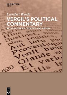 Vergil's Political Commentary: in the Eclogues, Georgics and Aeneid