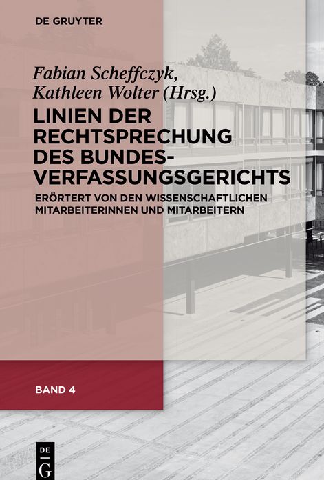 Linien der Rechtsprechung des Bundesverfassungs-gerichts: erortert von den wissenschaftlichen Mitarbeiterinnen und Mitarbeitern