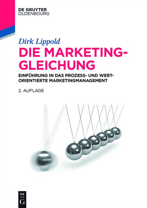 Die Marketing-Gleichung: Einfuhrung in das prozess- und wertorientierte Marketingmanagement
