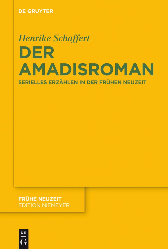 Der Amadisroman: Serielles Erzahlen in der Fruhen Neuzeit