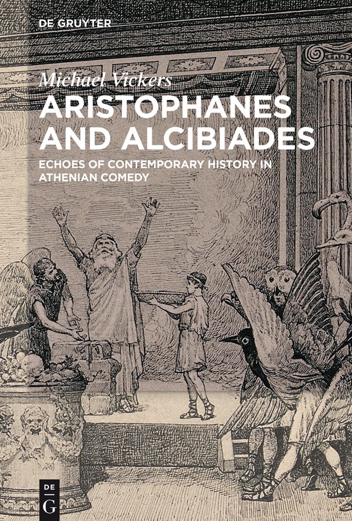 Aristophanes and Alcibiades: Echoes of Contemporary History in Athenian Comedy