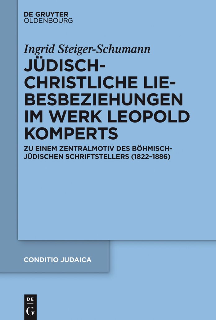 J#x000FC;disch-christliche Liebesbeziehungen im Werk Leopold Komperts: Zu einem Zentralmotiv des b#x000F6;hmisch-j#x000FC;dischen Schriftstellers (1822-1886)