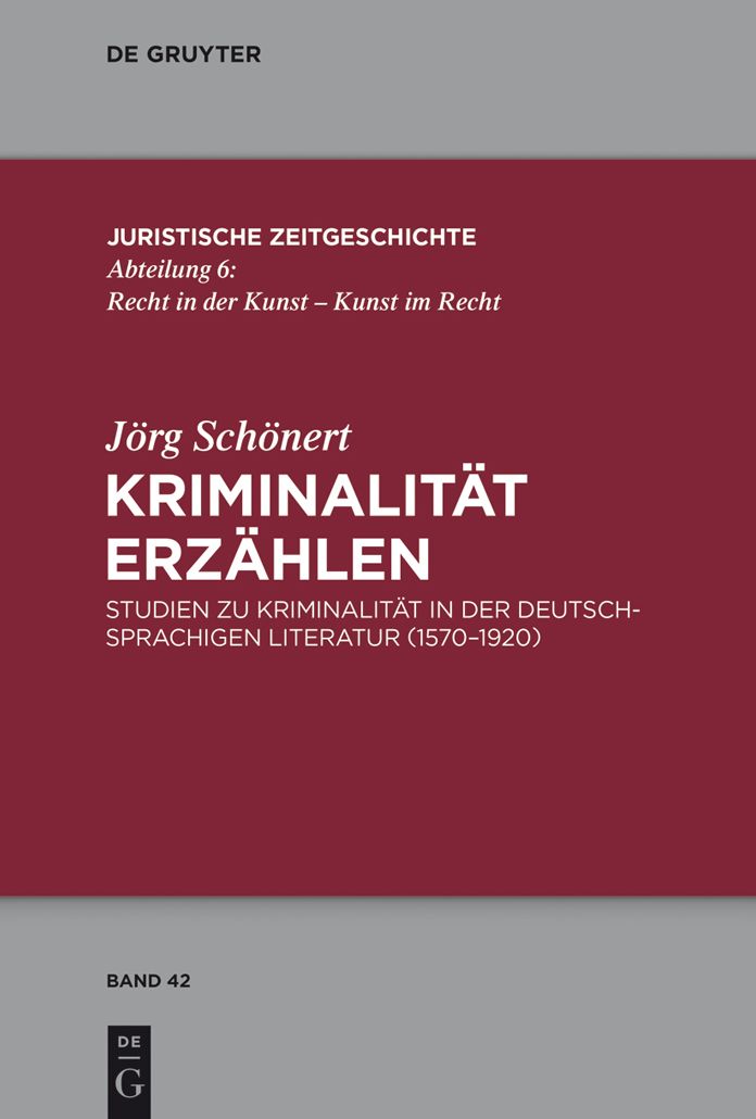 Kriminalität erzählen: Studien zu Kriminalität in der deutschsprachigen Literatur (1570-1920)