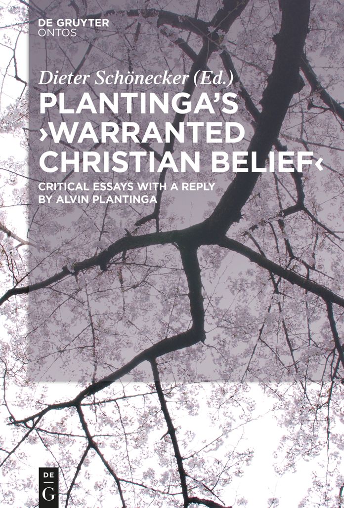 Plantinga's 'Warranted Christian Belief': Critical Essays with a Reply by Alvin Plantinga