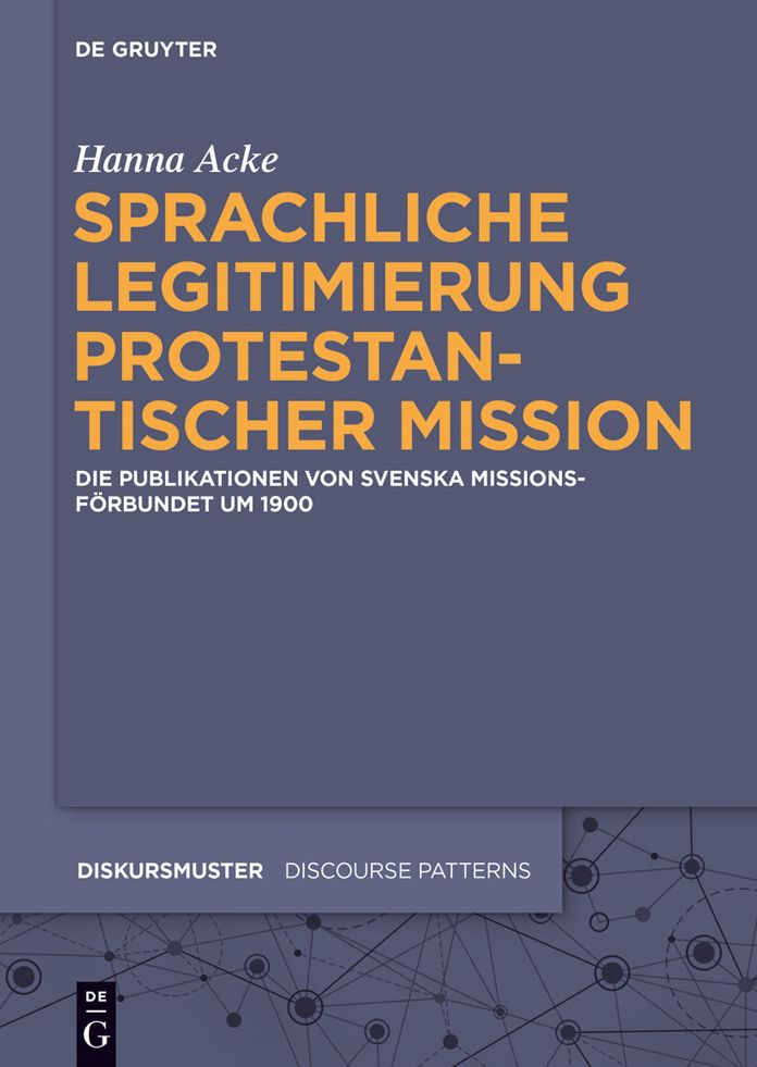 Sprachliche Legitimierung protestantischer Mission: Die Publikationen von Svenska Missionsf#x000F6;rbundet um 1900