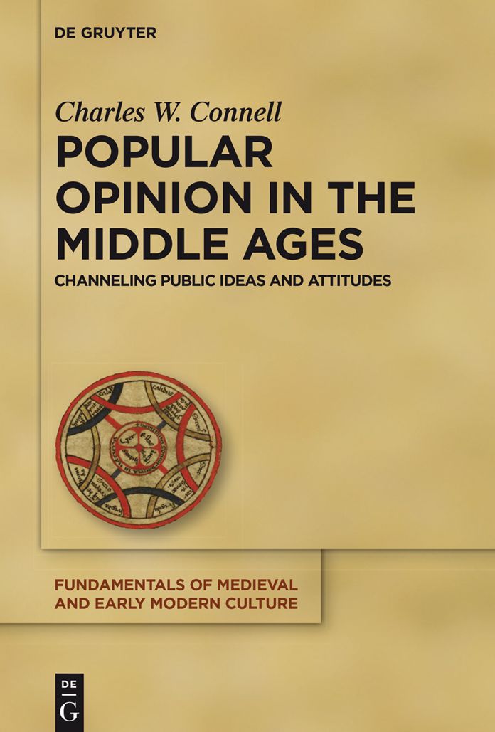 Popular Opinion in the Middle Ages: Channeling Public Ideas and Attitudes