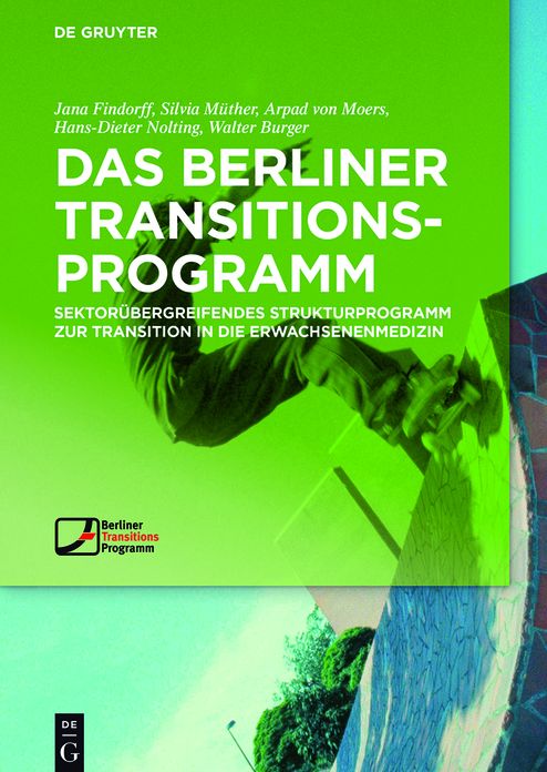 Das Berliner TransitionsProgramm: Sektor#x000FC;bergreifendes Strukturprogramm zur Transition in die Erwachsenenmedizin