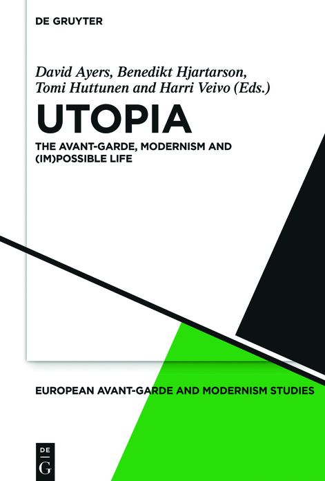 Utopia: The Avant-Garde, Modernism and (Im)possible Life