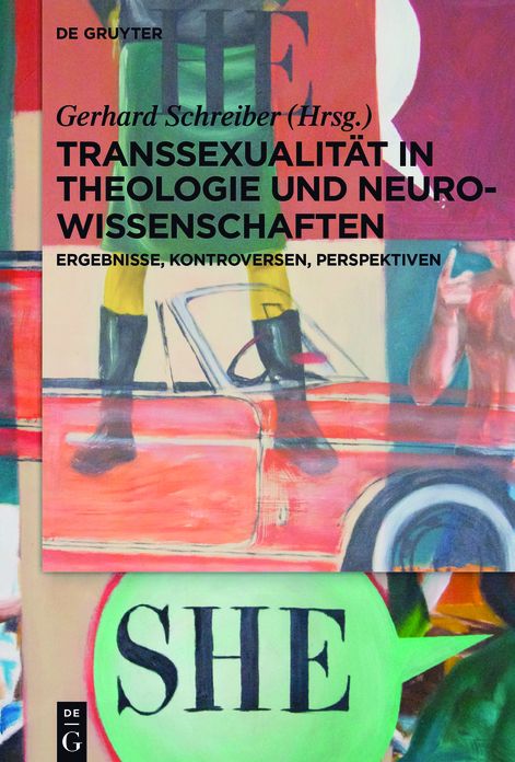 Transsexualit#x000E4;t in Theologie und Neurowissenschaften: Ergebnisse, Kontroversen, Perspektiven